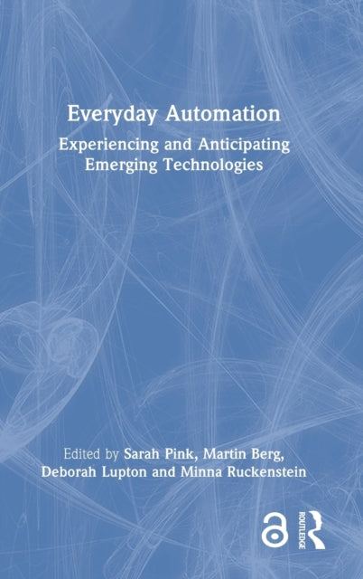 Book cover of: Everyday Automation. By: Sarah Pink