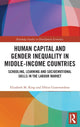 Book cover of: Human Capital and Gender Inequality in Middle-Income Countries. By: Elizabeth M. King