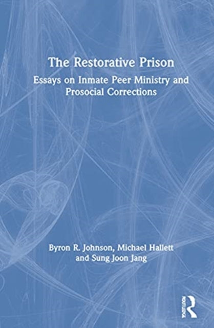 Book cover of: Restorative Prison. By: Byron R. Johnson