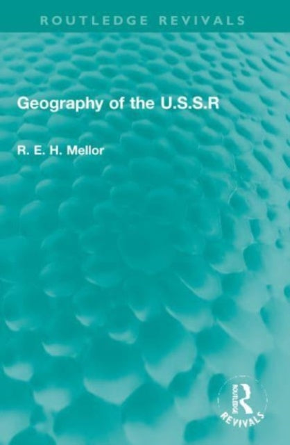 Book cover of: Geography of the U.S.S.R. By: R. E. H. Mellor