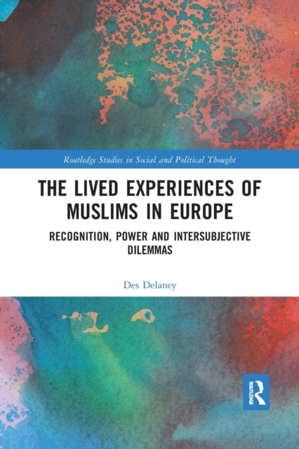 Book cover of: Lived Experiences of Muslims in Europe. By: Des Delaney