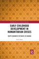 Book cover of: Early Childhood Development in Humanitarian Crises. By: Sweta Shah