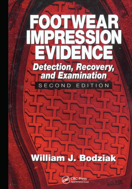 Book cover of: Footwear Impression Evidence. By: William J. Bodziak