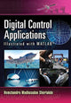 Book cover of: Digital Control Applications Illustrated with MATLAB®. By: Hemchandra Madhusudan Shertukde