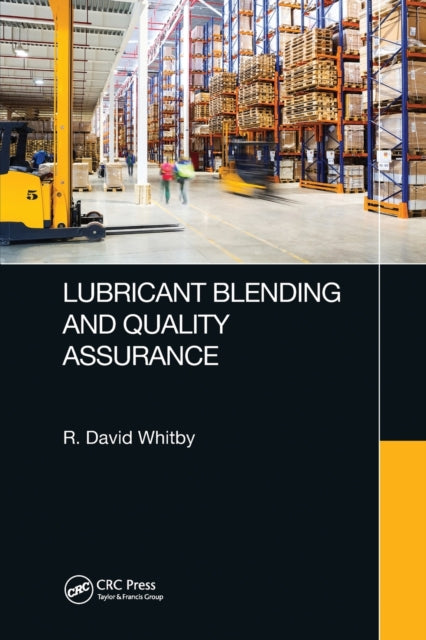 Book cover of: Lubricant Blending and Quality Assurance. By: R. David Whitby