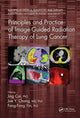 Book cover of: Principles and Practice of Image-Guided Radiation Therapy of Lung Cancer. By: Jing Cai