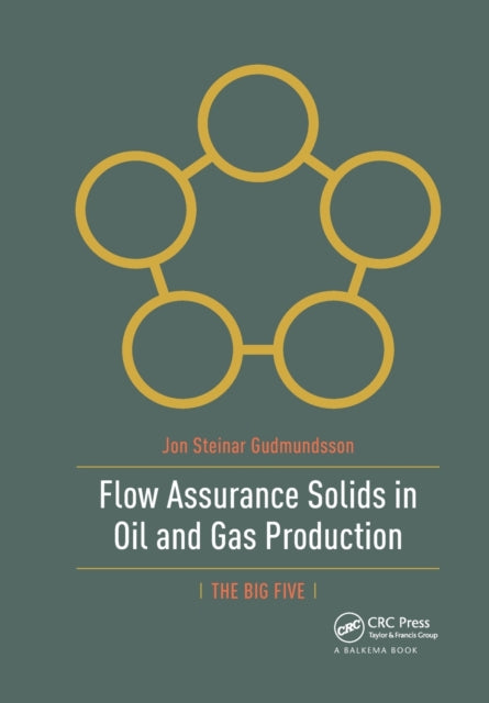 Book cover of: Flow Assurance Solids in Oil and Gas Production. By: Jon Steinar Gudmundsson