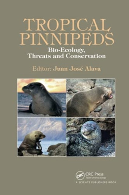 Book cover of: Tropical Pinnipeds. By: Juan José Alava