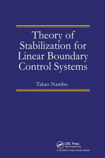 Book cover of: Theory of Stabilization for Linear Boundary Control Systems. By: Takao Nambu