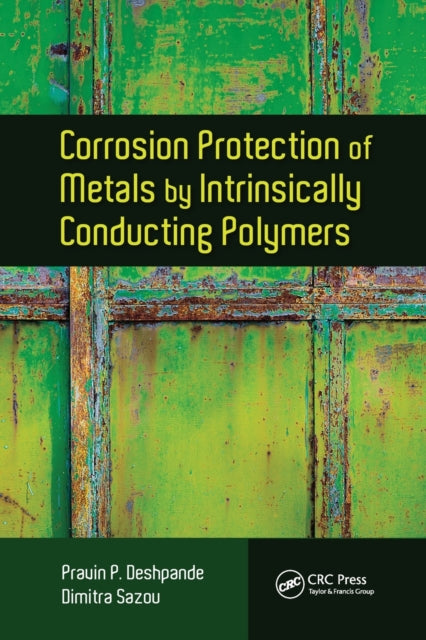 Book cover of: Corrosion Protection of Metals by Intrinsically Conducting Polymers. By: Pravin P. Deshpande