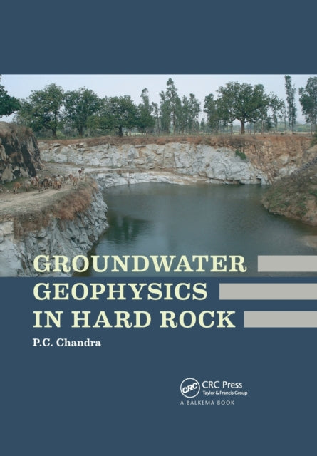Book cover of: Groundwater Geophysics in Hard Rock. By: Prabhat Chandra Chandra