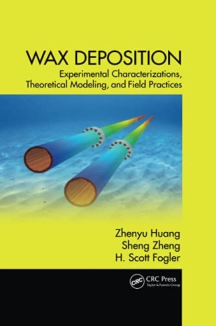 Book cover of: Wax Deposition. By: Zhenyu Huang
