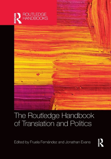 Book cover of: Routledge Handbook of Translation and Politics. By: Fruela Fernández