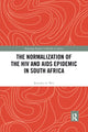 Book cover of: Normalization of the HIV and AIDS Epidemic in South Africa. By: Katinka De Wet