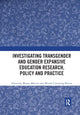 Book cover of: Investigating Transgender and Gender Expansive Education Research, Policy and Practice. By: Wayne Martino