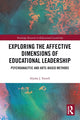 Book cover of: Exploring the Affective Dimensions of Educational Leadership. By: Alysha J. Farrell