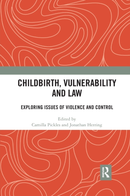 Book cover of: Childbirth, Vulnerability and Law. By: Camilla Pickles
