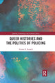 Book cover of: Queer Histories and the Politics of Policing. By: Emma K. Russell