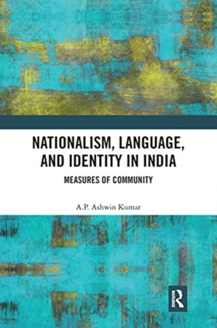 Book cover of: Nationalism, Language, and Identity in India. By: A. P. Ashwin Kumar