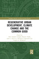 Book cover of: Regenerative Urban Development, Climate Change and the Common Good. By: Beth Schaefer Caniglia