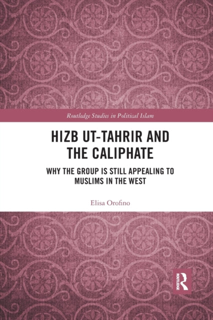 Book cover of: Hizb ut-Tahrir and the Caliphate. By: Elisa Orofino