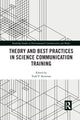 Book cover of: Theory and Best Practices in Science Communication Training. By: Todd P. Newman