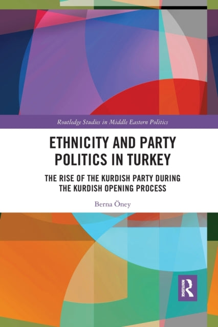 Book cover of: Ethnicity and Party Politics in Turkey. By: Berna Öney