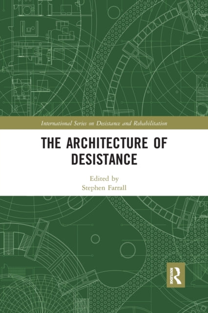 Book cover of: Architecture of Desistance. By: Stephen Farrall