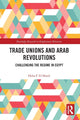 Book cover of: Trade Unions and Arab Revolutions. By: Heba F. El-Shazli