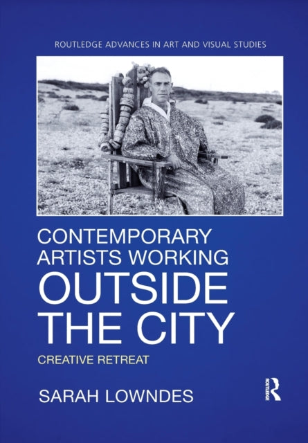Book cover of: Contemporary Artists Working Outside the City. By: Sarah Lowndes