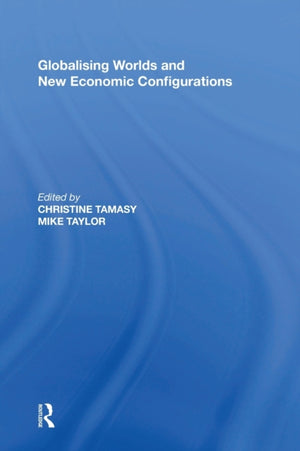Globalising Worlds and New Economic Configurations