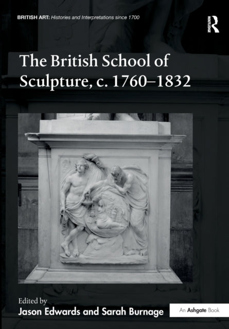 Book cover of: British School of Sculpture, c.1760-1832. By: Jason Edwards