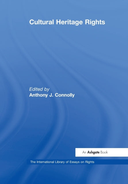 Book cover of: Cultural Heritage Rights. By: Anthony J. Connolly