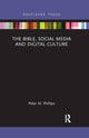 Book cover of: Bible, Social Media and Digital Culture. By: Peter M. Phillips