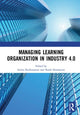 Book cover of: Managing Learning Organization in Industry 4.0. By: Indira Rachmawati