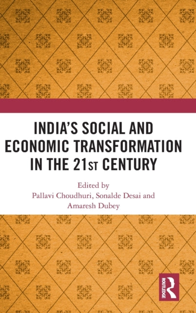 Book cover of: India’s Social and Economic Transformation in the 21st Century. By: Pallavi Choudhuri