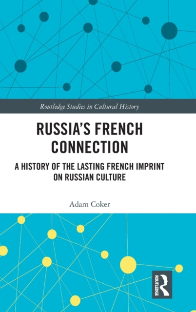 Book cover of: Russia’s French Connection. By: Adam Coker