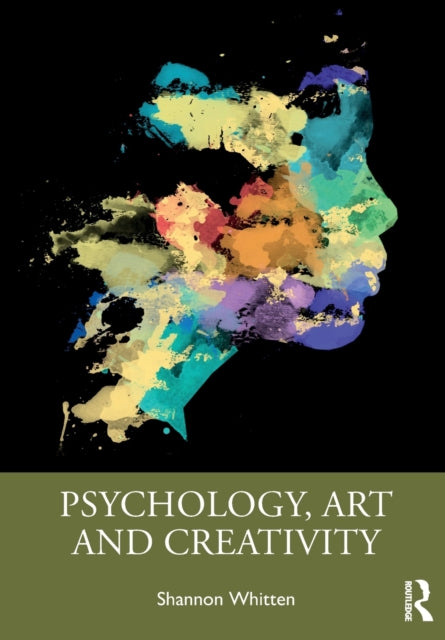Book cover of: Psychology, Art and Creativity. By: Shannon Whitten