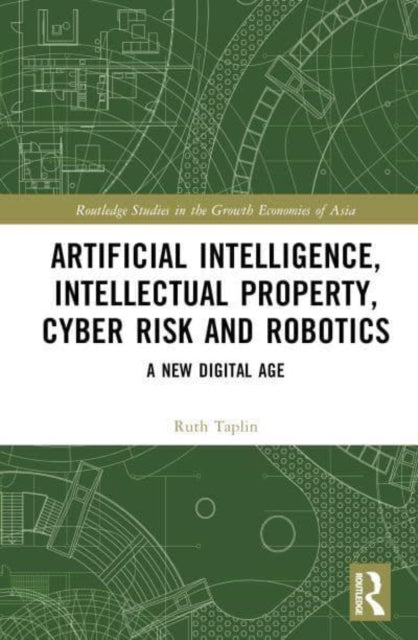 Book cover of: Artificial Intelligence, Intellectual Property, Cyber Risk and Robotics. By: Ruth Taplin