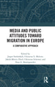 Book cover of: Media and Public Attitudes Toward Migration in Europe. By: Jesper Strömbäck