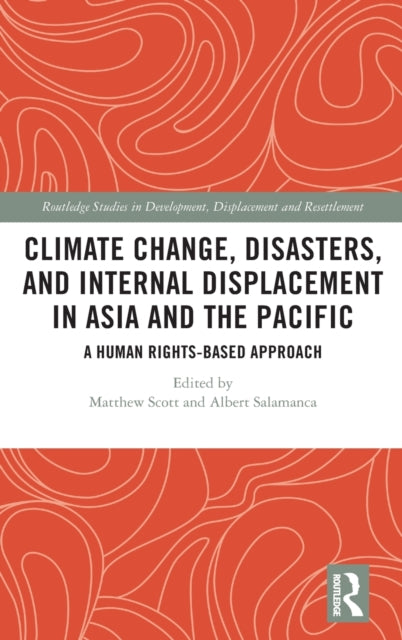 Book cover of: Climate Change, Disasters, and Internal Displacement in Asia and the Pacific. By: Matthew Scott