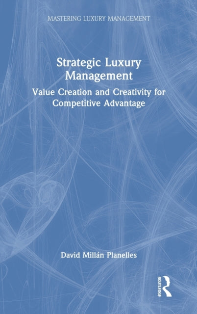 Book cover of: Strategic Luxury Management. By: David Millán Planelles