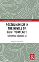 Book cover of: Posthumanism in the Novels of Kurt Vonnegut. By: Andrew John Hicks