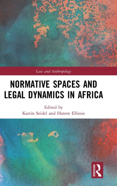 Book cover of: Normative Spaces and Legal Dynamics in Africa. By: Katrin Seidel