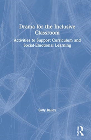 Drama for the Inclusive Classroom