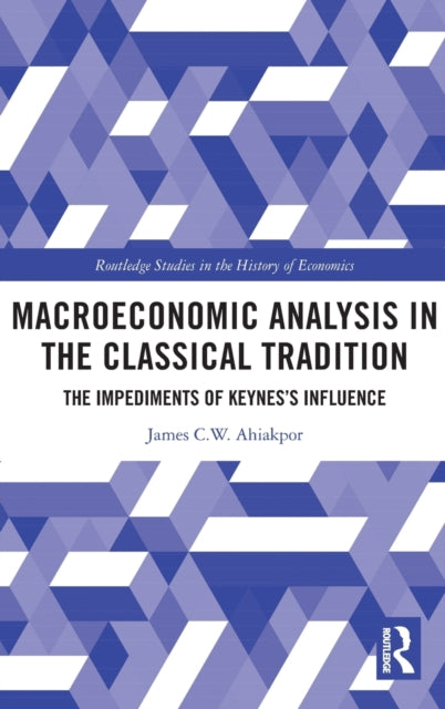 Book cover of: Macroeconomic Analysis in the Classical Tradition. By: James C. W. Ahiakpor