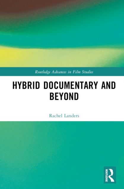 Book cover of: Hybrid Documentary and Beyond. By: Rachel Landers
