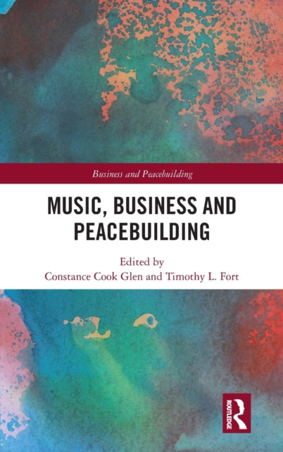 Book cover of: Music, Business and Peacebuilding. By: Constance Cook Glen