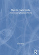 Book cover of: How to Teach Maths. By: Stephen J. Chinn