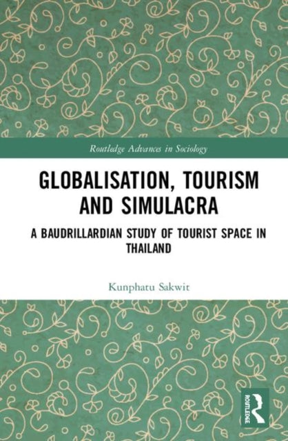 Book cover of: Globalisation, Tourism and Simulacra. By: Kunphatu Sakwit